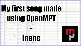 My first song made using OpenMPT  Inane [upl. by Browne]