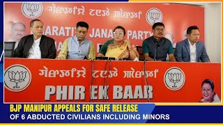 BJP MANIPUR APPEALS FOR SAFE RELEASE OF 6 ABDUCTED CIVILIANS INCLUDING MINORS  14 NOV 2024 [upl. by Methuselah324]