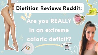 Dietitian Reviews Reddit Posts Are you really in an extreme caloric deficit [upl. by Lymann]