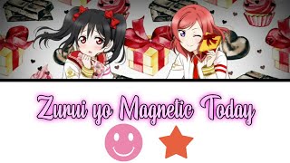 Zurui yo Magnetic Today  NicoMaki FULL ENGROM LYRICS  COLOR CODED  Love Live [upl. by Ayenet]