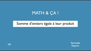 Somme dentiers égale à leur produit [upl. by Seth456]