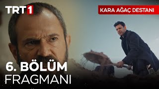 Kara Ağaç Destanı 6 Bölüm Fragmanı [upl. by Kayne]