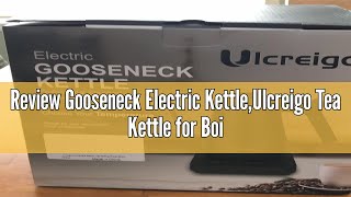 Review Gooseneck Electric KettleUlcreigo Tea Kettle for Boiling Water Temperature Control with 5 V [upl. by Aruon994]