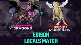 YuGiOh Dragons Vs Frog Monarch EDISON MATCH 050424 [upl. by Behka]