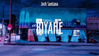 Biyahe  Josh Santana Lyrics  Mahika [upl. by Eimmit355]