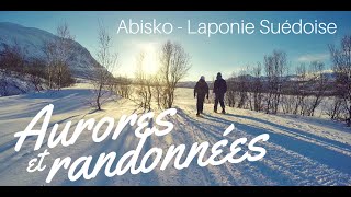 Aurores et randonnées en Laponie Suédoise à Abisko [upl. by Ednargel]