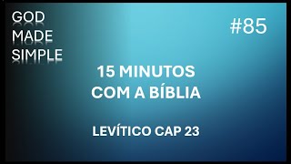 15 MINUTOS COM A BÍBLIA 85 LEVÍTICO CAP 23 [upl. by Mirilla588]