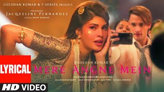 Lyrical Mere Angne Mein Jacqueline FAsim R Neha K Raja H Tanishk B  RadhikaVinay  Bhushan K [upl. by Onnem]