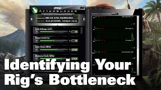 Identifying Your Rigs Bottleneck [upl. by Enilec52]