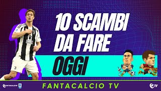 10 SCAMBI DA analizzare  DYBALA ALBERT E MORATA  CagMil e AtaUdi  FANTACALCIO TV 121124 [upl. by Brandwein849]