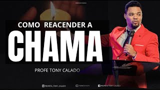 Como Reacender a Chama  Tony Calado [upl. by Chara]