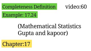 Completeness  Example1724  Statistical Inference  Definition of completeness  ISS study [upl. by Nethsa]