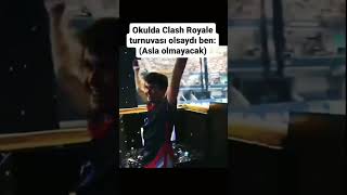 Okulda Clash Royale turnuvası olsaydı ben [upl. by Nosnek]