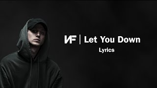 NF  Let You Down Lyrics [upl. by Orvie7]