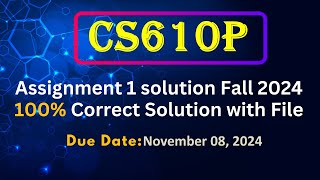 CS610p Assignment 1 solution Fall 2024  CS610p Assignment 1 Solution File 2024 [upl. by Pulling]