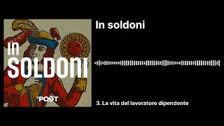 3 La vita del lavoratore dipendente  In soldoni [upl. by Ahsim907]