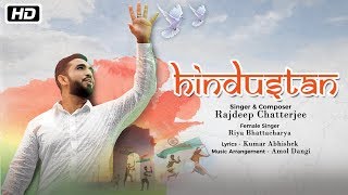 Hindustan  Rajdeep Chatterjee  Latest Patriotic Hindi Song 2018 [upl. by Vastah709]