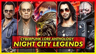 The Lore Behind Every Night City Legend  Cyberpunk FULL Lore Anthology [upl. by Marmaduke]