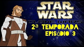 Star Wars Guerras Clônicas 2ª Temporada Episódio 3  Dublado PTBR HD 1080p [upl. by Yrebmik]