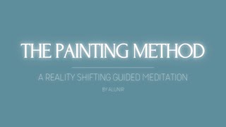 Shifting Guided Meditation  The Painting Method [upl. by Eemla]