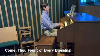 “Come Thou Fount of Every Blessing” on Organ [upl. by Yesnnyl]