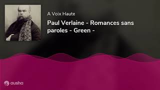 Paul Verlaine  Romances sans paroles  Green [upl. by Anem59]