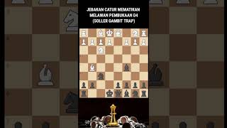 JEBAKAN CATUR HITAM SOLLER GAMBIT TRAP shorts chess catur [upl. by Haeckel769]