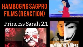 Princess Sarah 21  Hambog Ng Sagpro Films Reaction [upl. by Damiano]