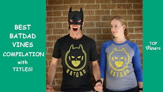 Best Vines of BatDad Compilation 100 Vines  Top Viners ✔ [upl. by Luann450]