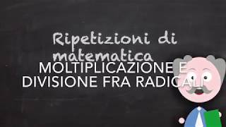 Moltiplicazione e divisione fra radicali [upl. by Munford737]