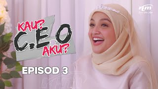 Kau CEO Aku Episod 3 [upl. by Aenel]