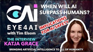 EYE4AI  When Will AI Surpass Humanity  The Interview with Katja Grace [upl. by Ellerrad]