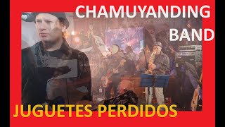 CHAMUYANDING BAND  JUGUETES PERDIDOS Grabado en vivo el 992023 [upl. by Phi]