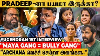 quotPradeep BB Win பண்ணுவான்னு அழிச்சிட்டாங்க அவன பாத்து பயந்துquot  Yugendran 1st Interview [upl. by Ephrayim]