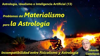 AIIA 13  Incompatibilidad entre fisicalismo ontológico y astrología [upl. by Aleron372]