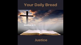 10 19 Your Daily Bread Justice [upl. by Hoeg355]