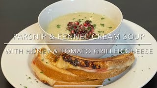 Parsnip Fennel Cream Soup ￼with Honey amp Tomato Grilled Cheese [upl. by Michaela]