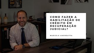 Como fazer a habilitação de créditos em recuperação judicial [upl. by Siffre74]