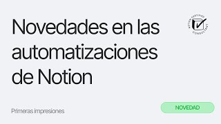 🤖 2 NOVEDADES en las automatizaciones de Notion [upl. by Aurie]