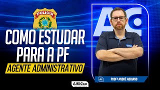 Como estudar para a PF  Agente Administrativo  AlfaCon [upl. by Zenger]