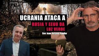 EEUU autoriza ataques Ucranianos en Rusia Juan Antonio Aguilar Geopolitica [upl. by Hedda]