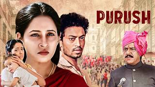 Purush पुरुष  Hindi 4K Movie  Best Film Of Irrfan Khan  Ashwini Bhave  Om Puri  Bollywood Film [upl. by Silohcin619]