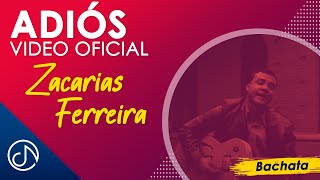 ADIÓS 💁‍♂️  Zacarías Ferreira Video Oficial [upl. by Brennen]