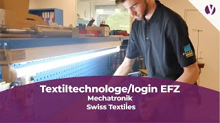 Lehrstelle als Textiltechnologelogin EFZ Fachrichtung Mechatronik  Swiss Textiles [upl. by Lombardy]