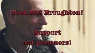 Free Mel Broughton Support our prisoners [upl. by Belac]