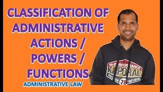 Classification of Administrative Actions Powers Functions  Adminisitrative Law [upl. by Obelia]