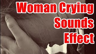 Woman Crying Sounds Effect [upl. by Nahtanhoj36]