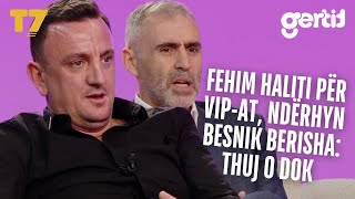 Fehim Haliti për VIPat ndërhyn Besnik Berisha  Thuj o Dok  Canapé  T7 [upl. by Rfinnej]