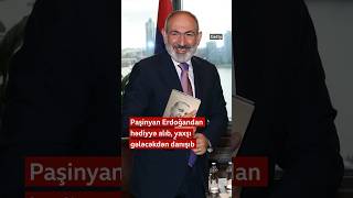 Paşinyan Erdoğandan hədiyyə alıb yaxşı gələcəkdən danışıb [upl. by Ilac651]