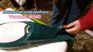 Recensione aspirapolvere Vorwerk vk140 [upl. by Heiner]